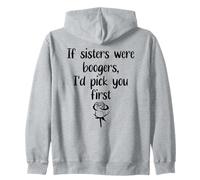 Sister Flowers If Sisters Were Boogers Id Pick You First Sis Sweat à Capuche
