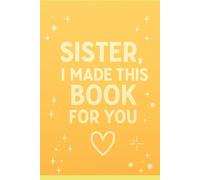 Sister I Made This Book For You