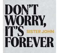 Sister John - Don't Worry, It's Forever [Vinyl] [Import]