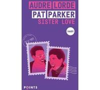 Sister love Audre Lorde (Auteur), Pat Parker (Auteur), Chloé Savoie-Bernard (Traduction), Chloé Delaume (Préface)
