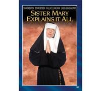 Sister Mary Explains It All