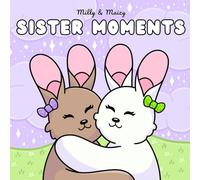 Sister Moments by Milly and Maizy: A Bold and Easy Coloring Book for Kids, Teens, and Adults with Super Cute, Cozy, and Simple Designs for Stress Free Coloring