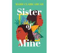 Sister of Mine - Marie-Claire Amuah - Magpie - ebook (ePub) - Livre