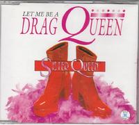 Sister Queen - Let me be a Drag Queen [Import]