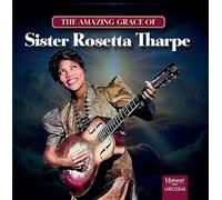 Sister Rosetta Tharpe - The Amazing Grace of Sister Rosetta Tharpe [Import]