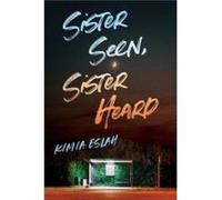 Sister Seen Sister Heard by Kimia Eslah Kimia Eslah (Auteur)