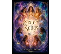 Sister Songs: The Sixty-Four · A Cycle in Four Albums · Companion to the songs by Nine Paths to One