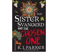 Sister Svangerd and the Chosen One - K.J. Parker - Orbit - ebook (ePub) - Livre
