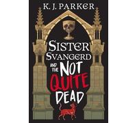 Sister Svangerd and the Not Quite Dead