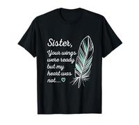 Sister Wings Were Ready by My Heart Not Memorial T-Shirt