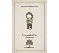 Sister, write me your story.: A memory book for generations
