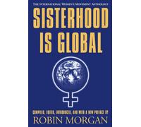 Sisterhood Is Global: The International Women's Movement Anthology