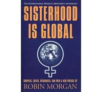 Sisterhood Is Global: The International Women's Movement Anthology