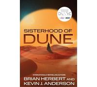 Sisterhood of Dune: the thrilling prequel to DUNE and inspiration for the new HBO and Sky Now series Dune: Prophecy