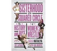 Sisterhood of the Squared Circle by Pat Laprade Pat Laprade (Auteur)