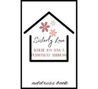 Sisterly Love, Where Joy Has A Permanent Address: Address Book