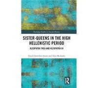 SisterQueens in the High Hellenistic Period by Alex McAuley Alex McAuley (Auteur)