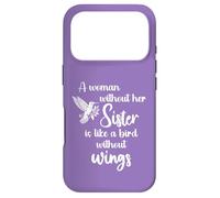 Sisters A Woman Without Her Sister Like Bird Without Wings Coque pour iPhone 17 Pro