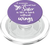 Sisters A Woman Without Her Sister Like Bird Without Wings PopSockets PopGrip pour MagSafe