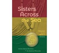 Sisters Across the Sea: Adopted by the Bono of Ghana