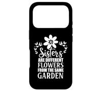 Sisters are Different Flowers from The Same Garden Sister Coque pour iPhone 17 Pro