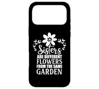 Sisters are Different Flowers from The Same Garden Sister Coque pour iPhone 17 Pro Max