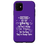 Sisters are Like Stars You Don't Always See Them Best Sister Coque pour iPhone 11