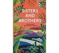 Sisters & Brothers: Stories about the death of a sibling