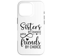 Sisters by Chance Friends by Choice Best Friend Big Sister Coque pour iPhone 16 Pro