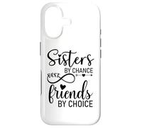 Sisters by Chance Friends by Choice Best Friend Big Sister Coque pour iPhone 17