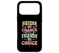 Sisters by Chance Friends by Choice - Cute Sisterly Love Coque pour iPhone 17 Pro Max