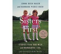 Sisters First: Stories from Our Wild and Wonderful Life