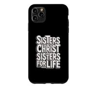 Sisters in Christ are Sisters for Life Coque pour iPhone 11 Pro Max