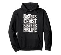 Sisters in Christ are Sisters for Life Sweat à Capuche