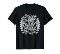 Sisters in Christ are Sisters for Life T-Shirt Graphique avec Valeur