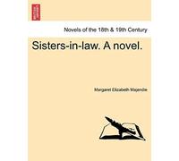 Sisters-In-Law. A Novel. Vol. Iii