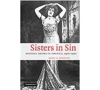 Sisters in Sin, Cambridge Studies in American Theatre and Drama, 24 Katie N. Johnson (Auteur)