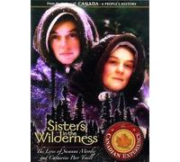 Sisters in the Wilderness: The Lives of Susanna Moodie and Catharine Parr Traill