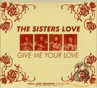 Sisters Love - Give Me Your Love [Import]