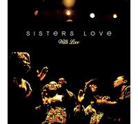 Sisters Love - with Love [Import]