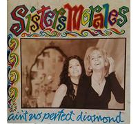 Sisters Morales - Ain't No Perfect Diamond