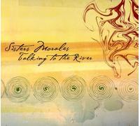 Sisters Morales - Talking to The River [Import]