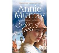 Sisters Of Gold Annie Murray, (Auteur)