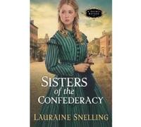 Sisters of the Confederacy, Secret Refuge Lauraine Snelling (Auteur)