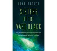 Sisters of the Vast Black – Tor Books