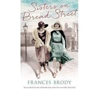 Sisters on Bread Street Brody, Frances (Auteur)