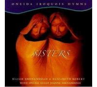 Sisters: Oneida Iroquois Hymns