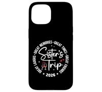 Sisters Trip 2026 Great Memories Summer Vacation Matching Coque pour iPhone 15