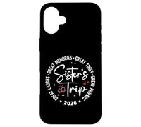Sisters Trip 2026 Great Memories Summer Vacation Matching Coque pour iPhone 16 Plus