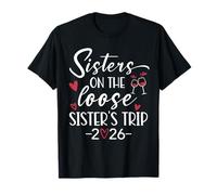 Sisters Trip 2026 Sisters on The Loose Sister's Weekend Trip T-Shirt